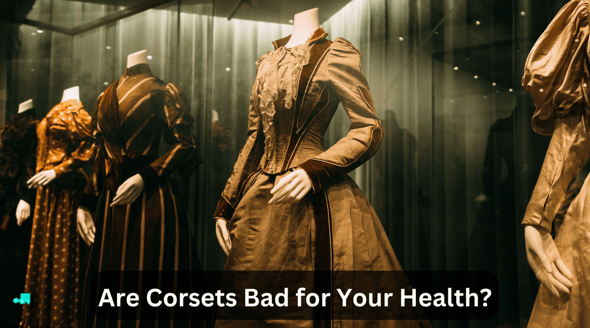 Are Corsets Bad for Your Health