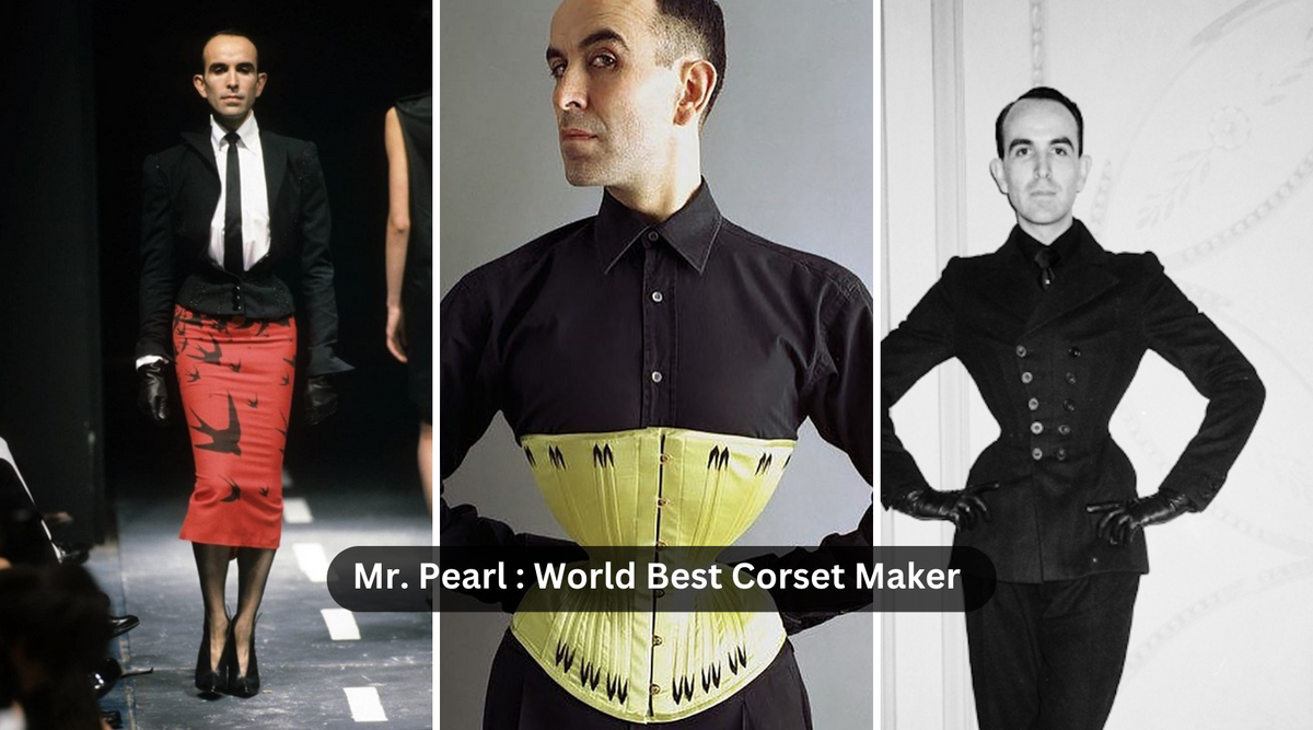 Mr Pearl: Hollywood celebrities Corset Maker and his Famous Corsets – Miss  Leather Online